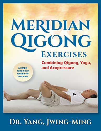 Meridian Qigong Exercises: Combining Qigong, Yoga, & Acupressure von YMAA Publication Center